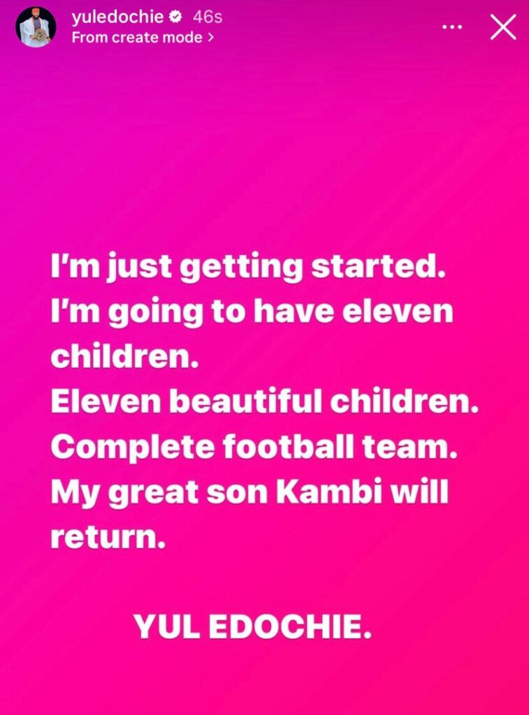 I Will Have Eleven Beautiful Children In My Lifetime - Yul Edochie